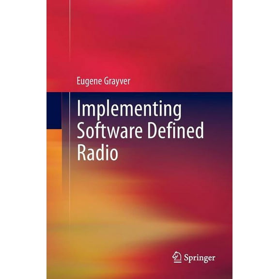 Implementing Software Defined Radio, (Paperback)