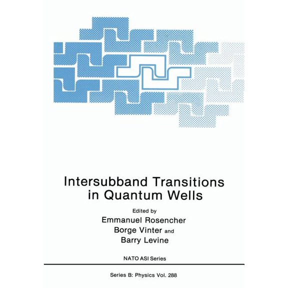 NATO Science Series B: Intersubband Transitions in Quantum Wells, Book 288, (Paperback)