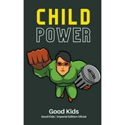 Good Kids: Child Power (Series #1) (Paperback)
