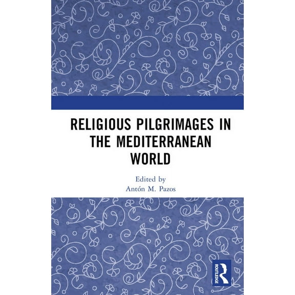 Religious Pilgrimages in the Mediterranean World, (Hardcover)