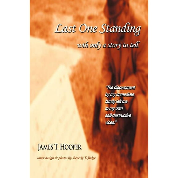Last One Standing : With Only a Story to Tell