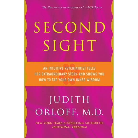 Pre-Owned Second Sight: An Intuitive Psychiatrist Tells Her Extraordinary Story and Shows You How to Tapyour Own Inner Wisdom (Paperback) 0307587584 9780307587589