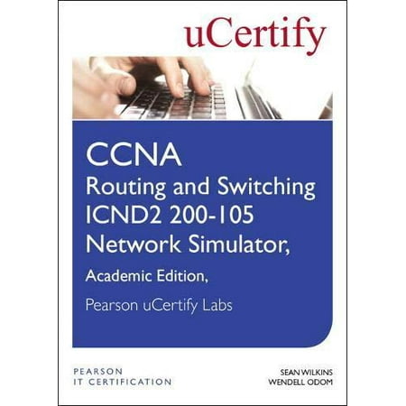 CCNA Routing and Switching ICND2 200-105 Network Simulator, Pearson uCertify Academic Edition Student Access (Best Network Simulator For Windows)