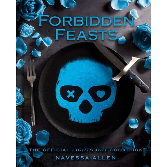 Forbidden Feasts: The Official Lights Out Cookbook, (Hardcover)