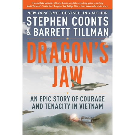 - Dragon's Jaw : An Epic Story of Courage and Tenacity in Vietnam