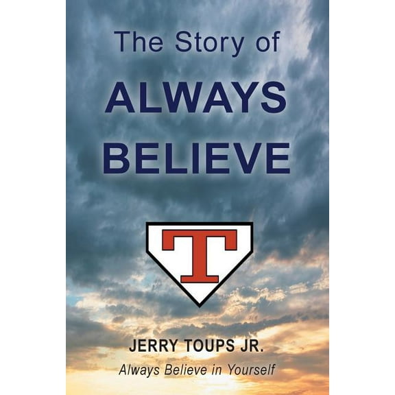 The Story of Always Believe, (Paperback)