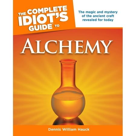 Complete Idiot's Guides (Lifestyle Paperback): The Complete Idiot's Guide to Alchemy (Paperback)