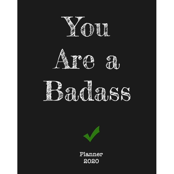 You Are A Badass Planner 2020 Weekly Monthly Planner Organizer 
