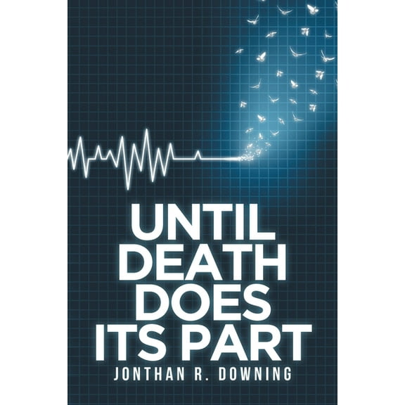Until Death Does Its Part, (Paperback)