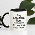 thumbnail image 2 of "To My Beautiful Mom" Coffee Mug, 11oz, Mother's Day & Birthday Gift For Mom, Ceramic Cup With Sentimental Quote, Love You Forever & Always, Ideal Present From Daughter Or Son, 2 of 9