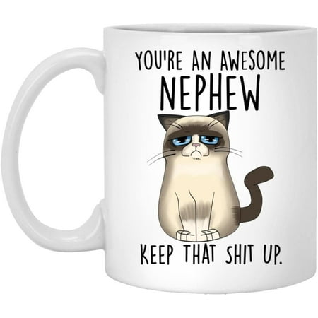 

Nephew Mug Funny Nephew Cat Mug You re An Awesome Nephew Keep That Shit Up Gift For Nephew Funny Nephew Mug 11oz