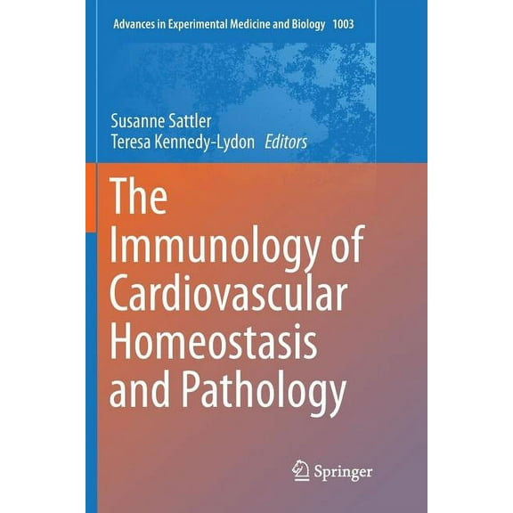 Advances in Experimental Medicine and Bi The Immunology of Cardiovascular Homeostasis and Pathology, Book 1003, (Paperback)