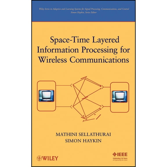 Adaptive and Cognitive Dynamic Systems: Space-Time Layered Information Processing for Wireless Communications, Book 30, (Hardcover)