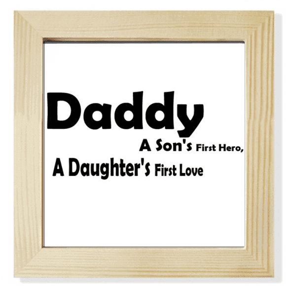 Love Hero Daddy Festival Quote Square Picture Frame Wall Tabletop Display