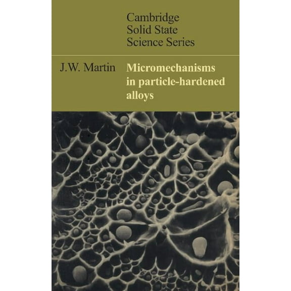 Cambridge Solid State Science Micromechanisms in Particle-Hardened Alloys, (Paperback)