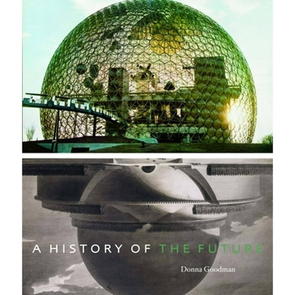 Pre-Owned A History of the Future (Hardcover 9781580932073) by Donna Goodman