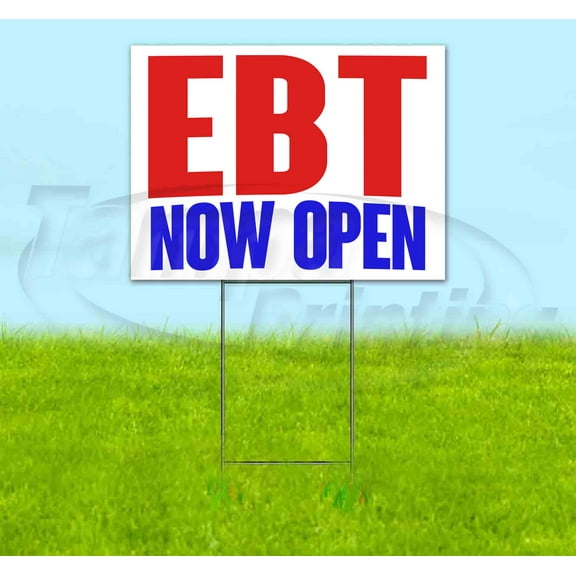Ebt Now Open (18" x 24") Yard Sign, Includes Metal Step Stake