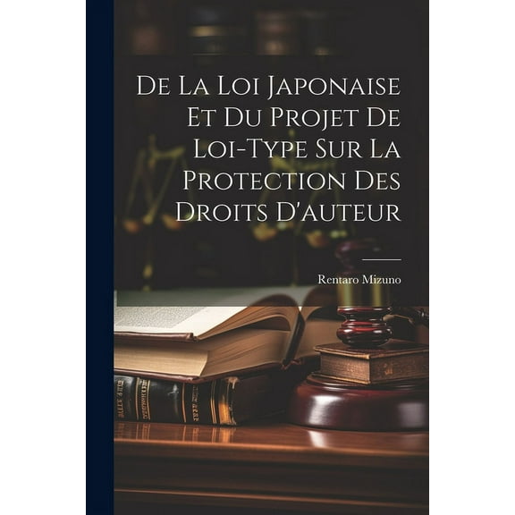 De La Loi Japonaise Et Du Projet De Loi-Type Sur La Protection Des Droits D'auteur (Paperback)