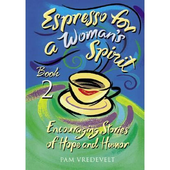 Pre-Owned Espresso for a Woman's Spirit 2: More Encouraging Stories of Hope and Humor, 9781576739860, 1576739864, Hardcover,