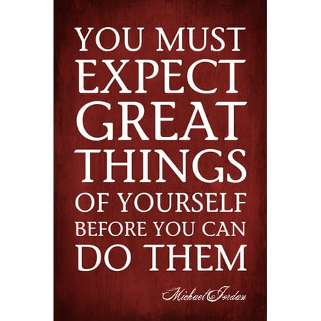 You Must Expect Great Things Of Yourself Michael Jordan Quote You Must Expect Great Things Of Yourself Michael Jordan Quote Motivational Poster Print