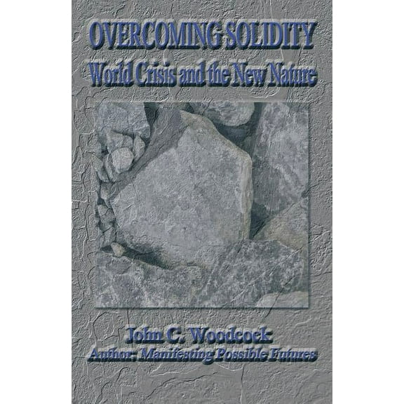 Overcoming Solidity : World Crisis and the New Nature