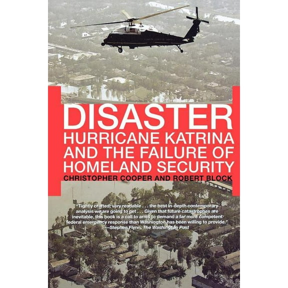 Disaster: Hurricane Katrina and the Failure of Homeland Security, (Paperback)