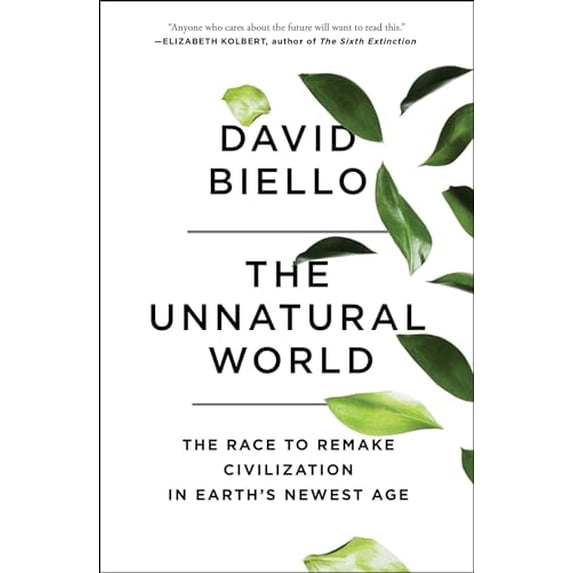 Pre-Owned The Unnatural World: The Race to Remake Civilization in Earth's Newest Age (Paperback) 1476743916 9781476743912