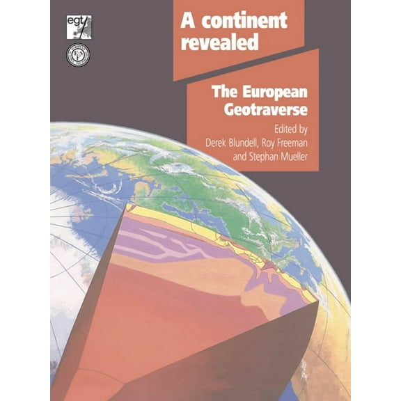 A Continent Revealed: The European Geotraverse, Structure and Dynamic Evolution, (Paperback)