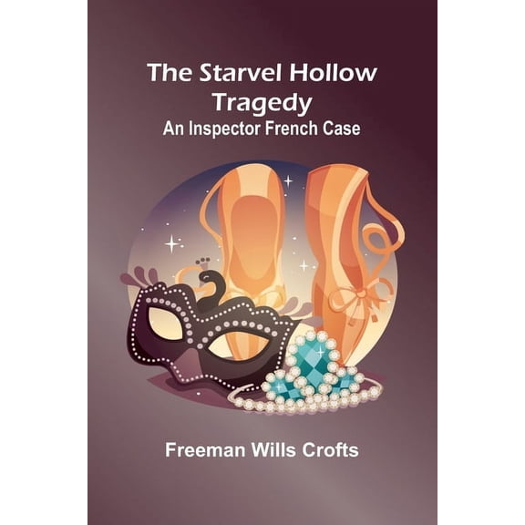 The Starvel Hollow tragedy: An Inspector French case, (Paperback)