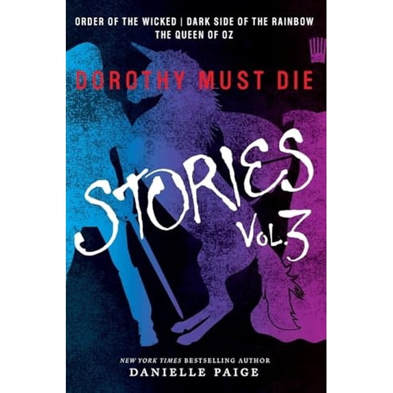 Pre-Owned Dorothy Must Die Stories Volume 3: Order of the Wicked, Dark Side of the Rainbow, The Queen of Oz (Dorothy Must Die Novella) Paperback