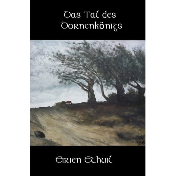 Eliane Und der Wanderer: Das Tal des Dornenkönigs (Paperback)