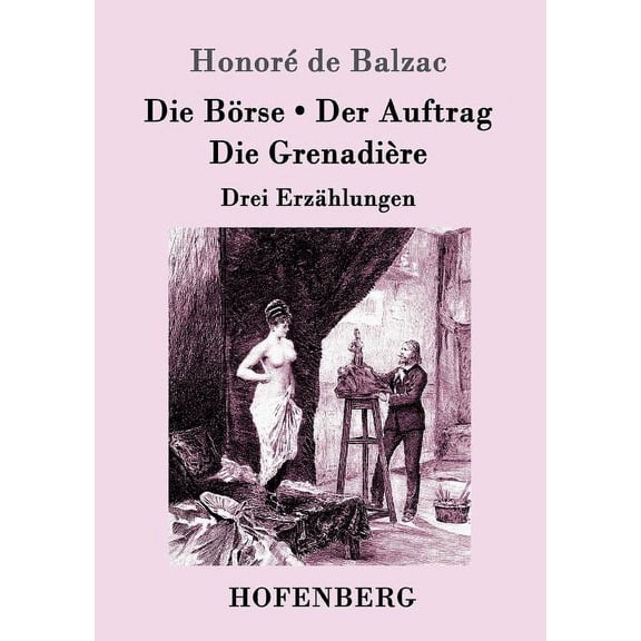Die Börse / Der Auftrag / Die Grenadière : Drei Erzählungen (Paperback)