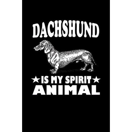 Dachshund Is My Spirit Animal: Animal Nature Collection (Paperback)