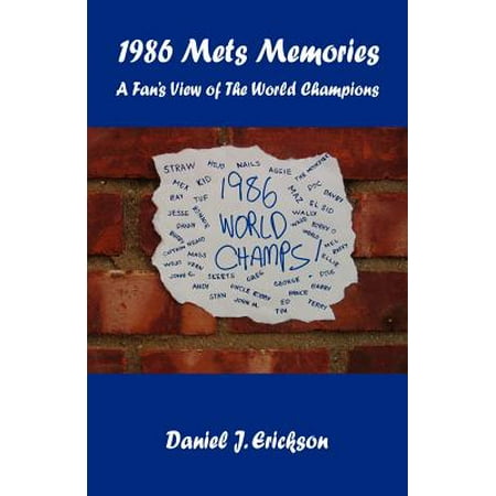1986 Ny Mets - 1986 Mets Memories - A Fan's View of the World Champions