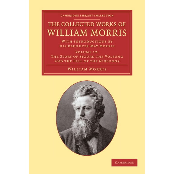 The Collected Works of William Morris: With Introductions by His Daughter May Morris, (Paperback)