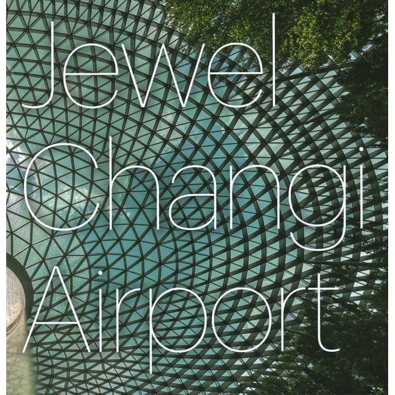 Jewel Changi Airport (Hardcover)