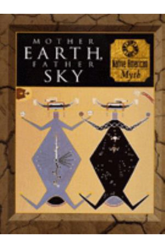 Pre-Owned Mother Earth, Father Sky: Native American Myth (Myth & Mankind , Vol 4, No 20) (Hardcover) 0705435237 9780705435239