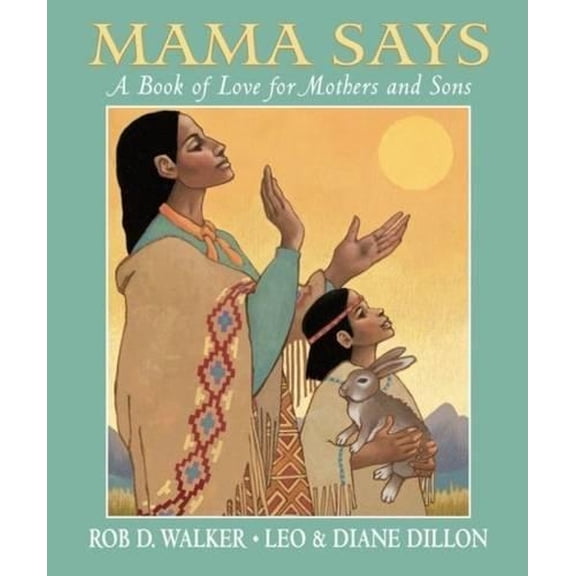 Pre-Owned Mama Says: A Book of Love for Mothers and Sons, 9780439932080, 0439932084, Paperback,