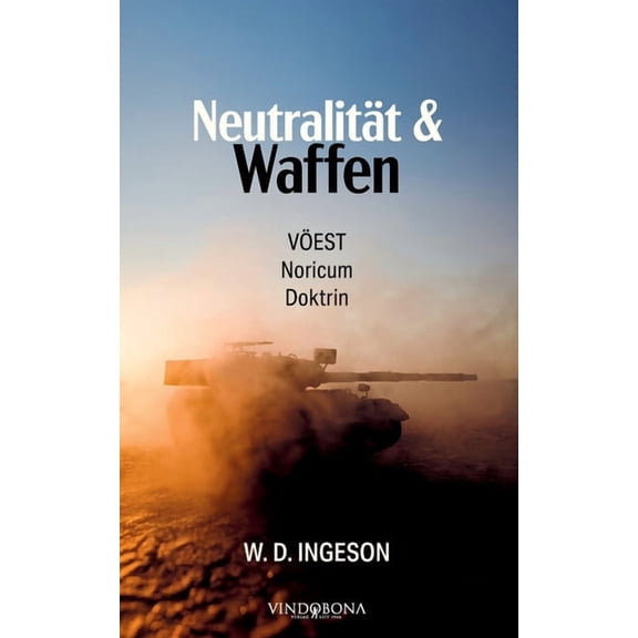 Neutralität & Waffen: VÖEST Noricum Doktrin, (Paperback)