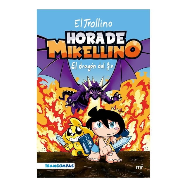 Hora de Mikellino 2. El Dragón del Fin Martínez Roca El Trollino