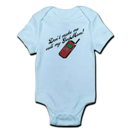 

CafePress - Don t Make Me Call Godmom! Infant Bodysuit - Baby Light Bodysuit