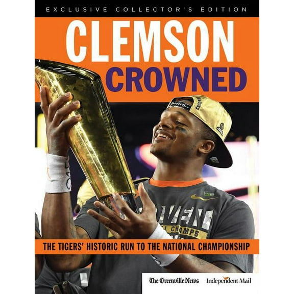 Clemson Crowned : The Tigers' Historic Run to the National Championship (Paperback)