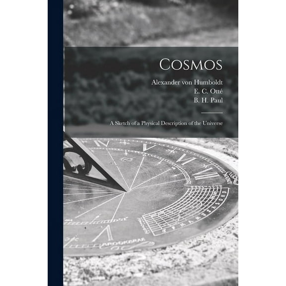 Cosmos: a Sketch of a Physical Description of the Universe (Paperback)