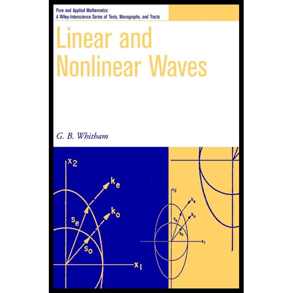 Pure and Applied Mathematics: A Wiley Te Linear and Nonlinear Waves, Book 42, (Paperback)