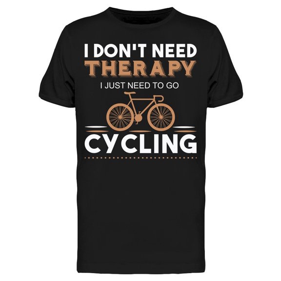 I Dont Need Therappy Cycling Tee Men's -Image by Shutterstock
