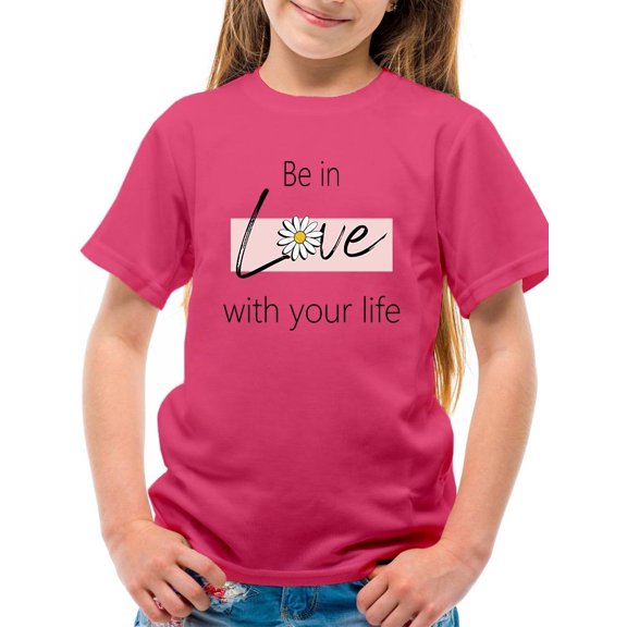 Be In Love With Your Life T-Shirt Juniors -Image by Shutterstock, x-Small