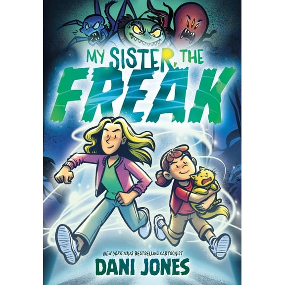 My Sister, the Freak: A Graphic Novel, (Hardcover)