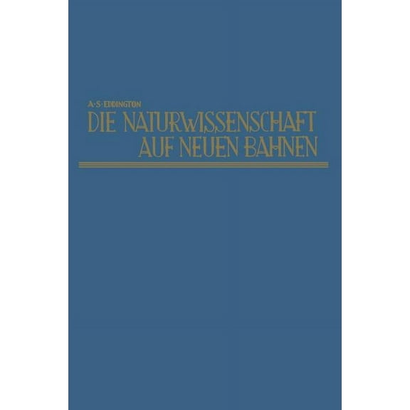 Die Naturwissenschaft Auf Neuen Bahnen: New Pathways in Science, (Paperback)