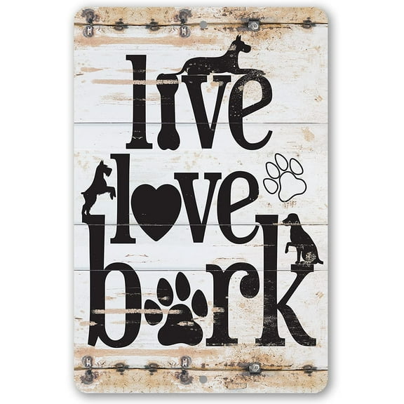 Metal Sign - Live Love Bark - Durable Metal Sign - Use Indoor/Outdoor - Makes a Great Gift to Dog Lovers Under $20 (8" x 12")