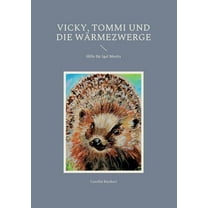 Vicky, Tommi und die Wärmezwerge: Hilfe für Igel Moritz, (Paperback)
